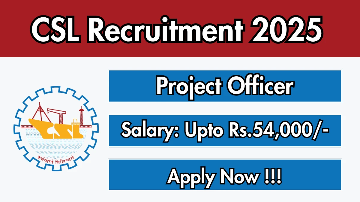 CSL Project Officer Recruitment 2025 – Apply Online