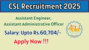 CSL Recruitment 2025-26 - Apply Online for 02 Assistant Engineer, Assistant Administrative Officer Posts
