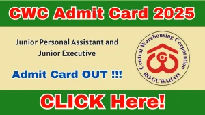 CWC Admit Card 2025 OUT – Junior Personal Assistant and Junior Executive Download Link cewacor.nic.in