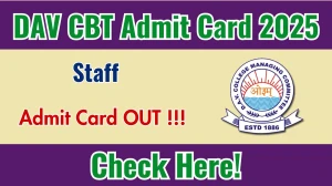 DAV Staff CBT Admit Card 2025 OUT - Download Here