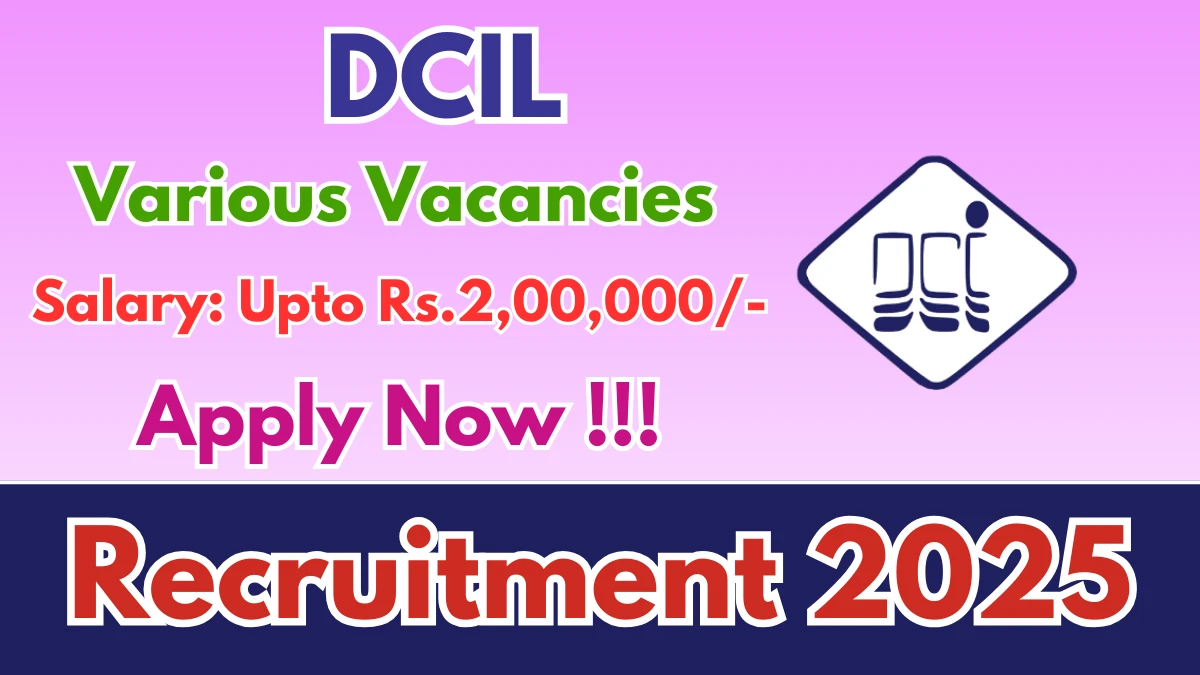 DCIL Recruitment 2025 - Apply Online for 26 Consultant, Resident Manager and More Posts