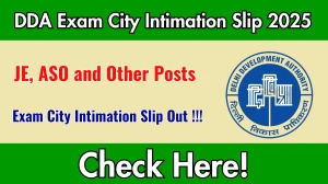 DDA Exam City Intimation Slip 2025 Out – Download Link Here