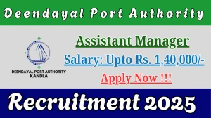 Deendayal Port Authority Assistant Manager Recruitment 2025 – Apply Online for 10 Posts