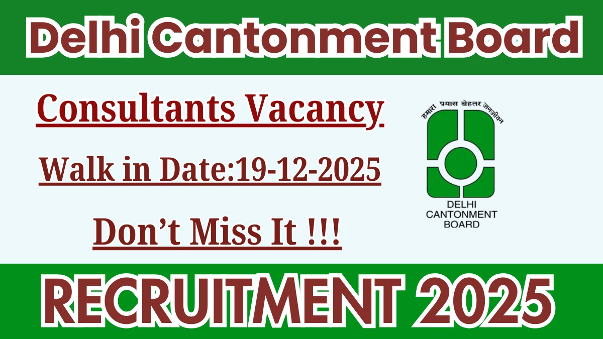 Delhi Cantonment Board Consultants Recruitment 2025 – Walk in