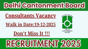Delhi Cantonment Board Consultants Recruitment 2025 – Walk in