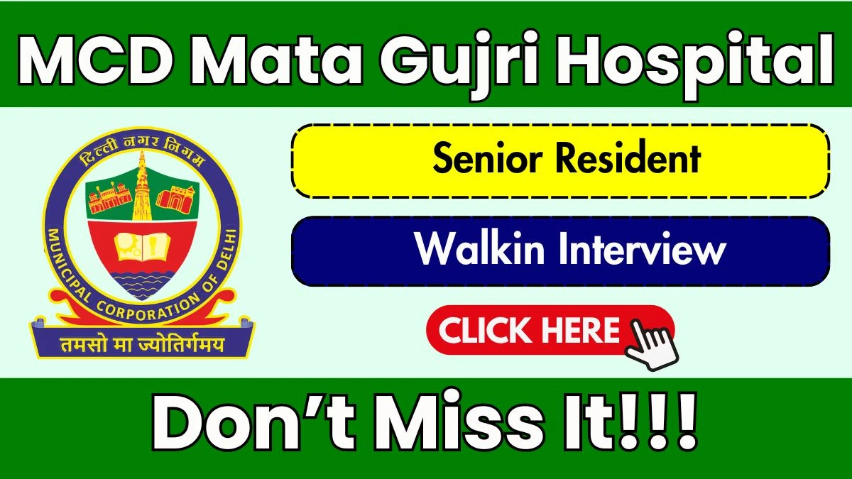 Delhi Municipal Corporation Senior Residents Recruitment 2025 – Walk in for 04 Posts