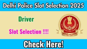Delhi Police Driver Slot Booking 2025 OPEN at delhipolice.gov.in Book Your Exam Date, City and Shifts