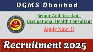 DGMS Dhanbad Recruitment 2026 – Apply Offline for 05 Senior Occupational Health Consultant, Assistant Occupational Health Consultant Posts