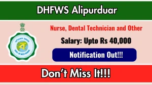 DHFWS Alipurduar Recruitment 2025 – Apply Online for 09 Nurse, Dental Technician and Other Posts