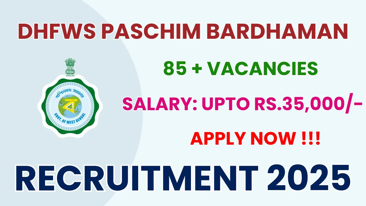DHFWS Paschim Bardhaman Recruitment 2025 - Apply Offline for 88 Block Epidemiologist, Laboratory Technician and More Posts
