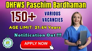 DHFWS Paschim Bardhaman Recruitment 2025 - Apply Online for 176 Community Health Assistant, Staff Nurse and More Posts DHFWS Paschim Bardhaman Recruitment 2025 - Apply Online for 176 Community Health Assistant, Staff Nurse and More Posts