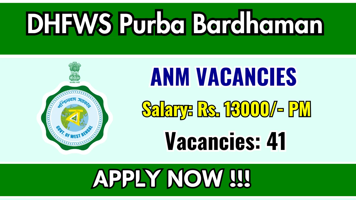 DHFWS Purba Bardhaman ANM Recruitment 2025 - Apply Offline for 41 Posts