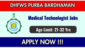 DHFWS Purba Bardhaman Medical Technologist Recruitment 2025 - Apply Online for 02 Posts DHFWS Purba Bardhaman Medical Technologist Recruitment 2025 - Apply Online for 02 Posts