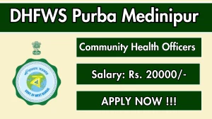DHFWS Purba Medinipur CHO Recruitment 2025 - Apply Online for 74 Posts DHFWS Purba Medinipur CHO Recruitment 2025 - Apply Online for 74 Posts