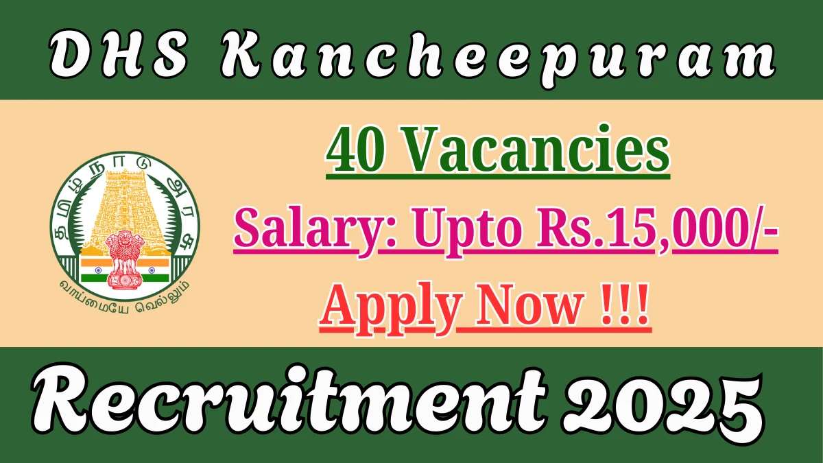 DHS Kancheepuram Recruitment 2025 - Apply Offline for 40 ECG Technician, Occupational Therapist and More Posts