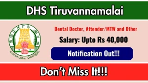 DHS Tiruvannamalai Recruitment 2025 - Apply Offline for 68 Dental Doctor, Attender/Multi Tasking Worker and Other Posts