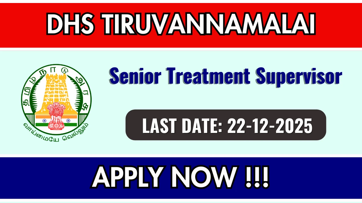 DHS Tiruvannamalai Senior Treatment Supervisor Recruitment 2025 - Apply Offline for 02 Posts