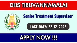 DHS Tiruvannamalai Senior Treatment Supervisor Recruitment 2025 - Apply Offline for 02 Posts DHS Tiruvannamalai Senior Treatment Supervisor Recruitment 2025 - Apply Offline for 02 Posts