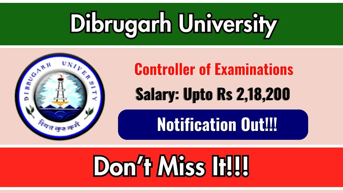 Dibrugarh University Controller of Examinations Recruitment 2025 - Apply Offline for 01 Posts