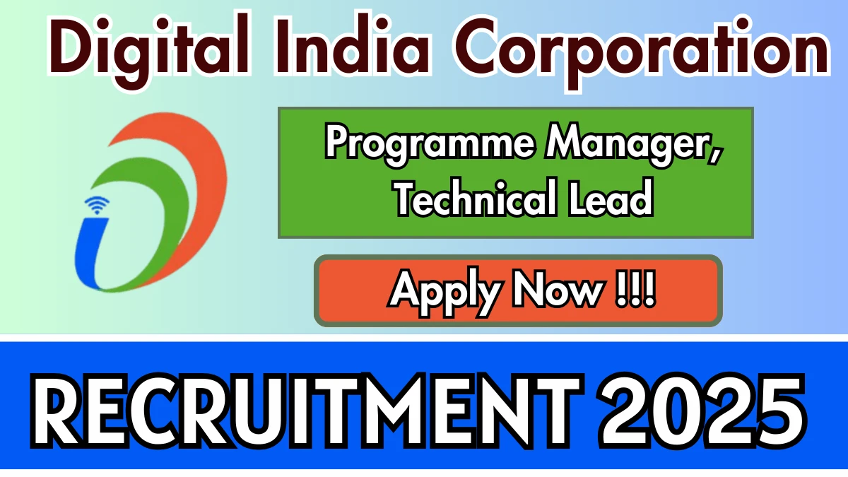 Digital India Corporation Recruitment 2025 - Apply Online for 02 Programme Manager, Technical Lead Posts