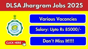 DLSA Jhargram Recruitment 2025 - Apply Offline for 07 Chief Legal Aid Defense Counsel, Deputy Chief Legal Aid Defense Counsel and Other Posts