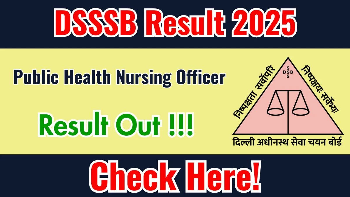 DSSSB Public Health Nursing Officer Result 2025 OUT (Direct Link) - Download Scorecard @dsssb.delhi.gov.in