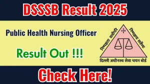 DSSSB Public Health Nursing Officer Result 2025 OUT (Direct Link) - Download Scorecard @dsssb.delhi.gov.in