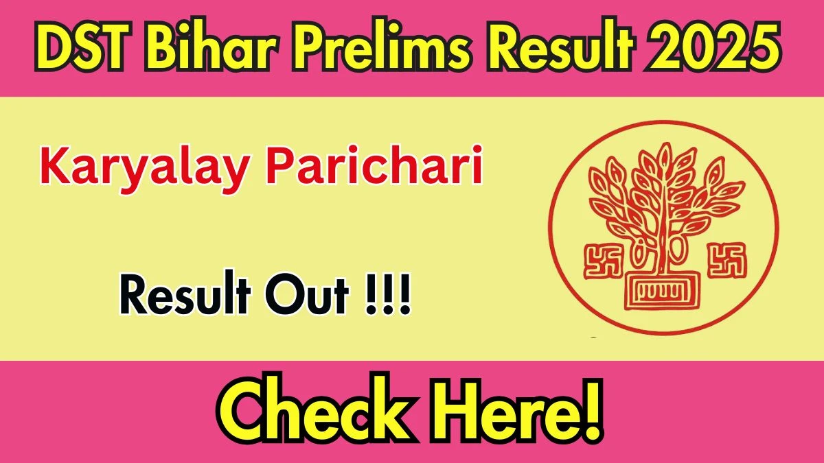 DST Bihar Karyalay Parichari Prelims Result 2025 OUT (Direct Link) - Download Scorecard @bssc.bihar.gov.in