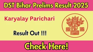 BSSC DST Bihar Karyalay Parichari Prelims Result 2025 OUT (Direct Link) - Download Scorecard @bssc.bihar.gov.in