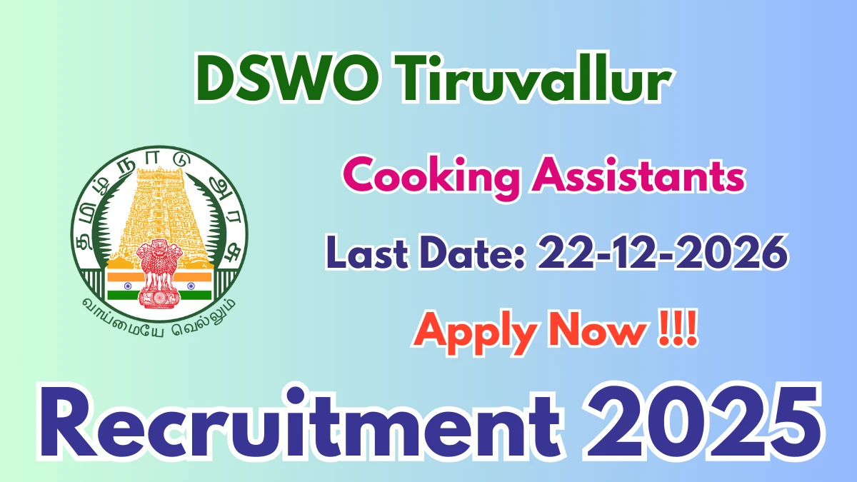 DSWO Tiruvallur Cooking Assistants Recruitment 2025 - Apply Offline for 21 Posts