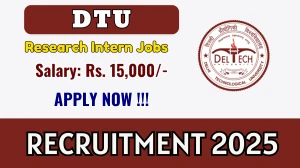 DTU Research Intern Recruitment 2025 - Apply Online for 08 Posts DTU Research Intern Recruitment 2025 - Apply Online for 08 Posts