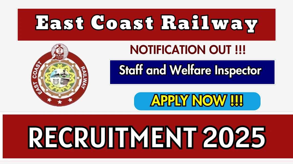 East Coast Railway Staff and Welfare Inspector Recruitment 2025 - Apply Offline for 04 Posts