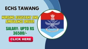 ECHS Tawang Recruitment 2025 - Apply Offline for 02 Nursing Assistant and Ambulance Driver Posts