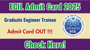 ECIL GET Admit Card 2025 OUT - Download Here