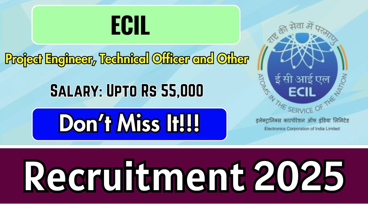 ECIL Recruitment 2025 – Walk in for 23 Project Engineer, Technical Officer and Other Posts