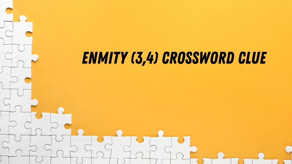 Enmity Crossword Clue Irish Daily Mail Quick (3,4) letters Answer