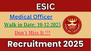 ESIC Medical Officer Recruitment 2025 – Walk in
