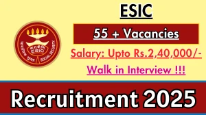 ESIC Recruitment 2025 – Walk in for 59 Full Time/ Part Time Specialist, Senior Residents and More Posts