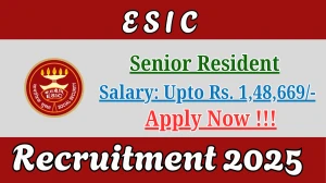 ESIC Senior Resident Recruitment 2025 – Walk in for 77 Posts