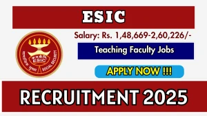 ESIC Teaching Faculty Recruitment 2025 – Walk in for 46 Posts ESIC Teaching Faculty Recruitment 2025 – Walk in for 46 Posts