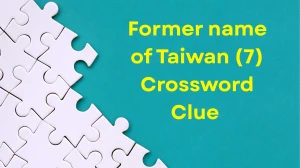 Former name of Taiwan Crossword Clue Irish Daily Mail Quick 7 letters Answer