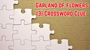 Garland of flowers Crossword Clue Irish Daily Mail Quick 3 letters Answer