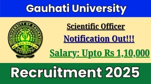 Gauhati University Scientific Officer Recruitment 2025 - Apply Online