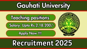 Gauhati University Teaching positions Recruitment 2025 – Apply Online
