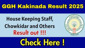 GGH Kakinada Result 2025 Out for House Keeping Staff, Chowkidar and Others Result 2025 (Direct Link) - Download Scorecard @kakinada.ap.gov.in