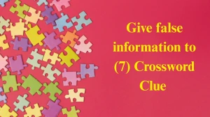 Give false information to Crossword Clue Irish Daily Mail Quick 7 letters Answer