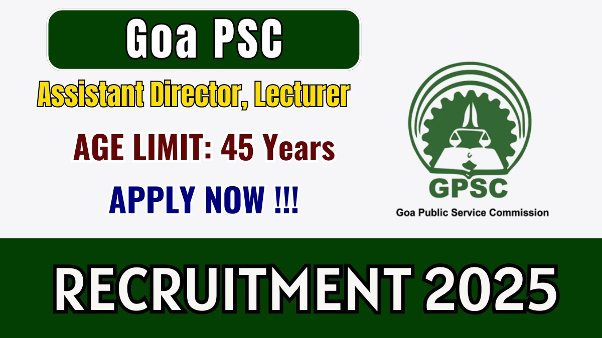 Goa PSC Recruitment 2025 - Apply Online for 02 Assistant Director, Lecturer Posts