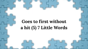 Goes to first without a hit 7 Little Words 5 letters Answer