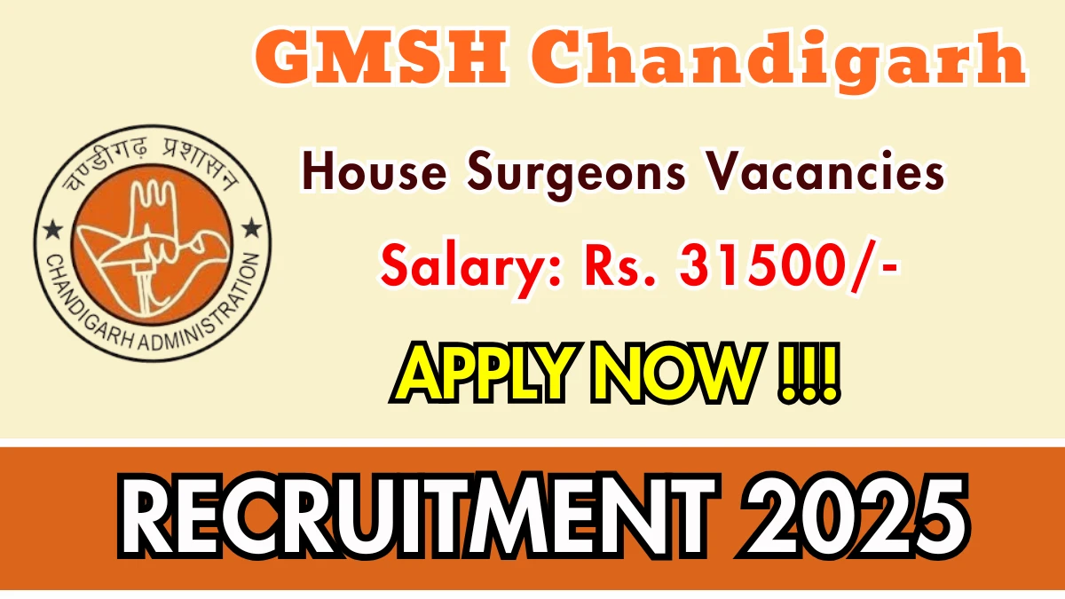 Government Multi Specialty Hospital Chandigarh House Surgeons Recruitment 2025 - Apply Offline for 37 Posts