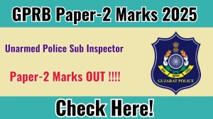 GPRB Unarmed Police Sub Inspector Paper-2 Marks 2025 OUT (Direct Link) - Download Scorecard @gprb.gujarat.gov.in